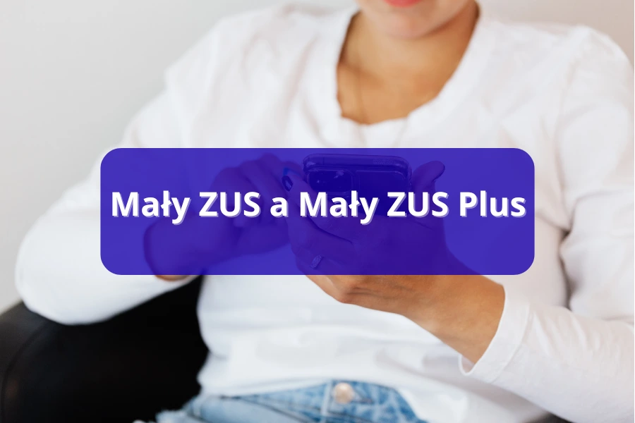 Mały ZUS a Mały ZUS Plus